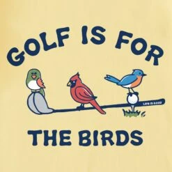 Women's Golf Is For The Birds Short Sleeve Tee 15 Women's Golf Is For The Birds Short Sleeve Tee -LIFE IS GOOD SHOP 142542 2 f7f64b1d 5bd0 4870 bde1 4bc54c0dbb45