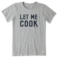 Women's Let Me Cook Short Sleeve Tee -LIFE IS GOOD SHOP 148295 1
