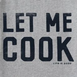 Women's Let Me Cook Short Sleeve Tee -LIFE IS GOOD SHOP 148295 2