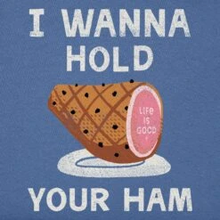 Men's I Wanna Hold Your Ham Short Sleeve Crusher Tee -LIFE IS GOOD SHOP 152293 2