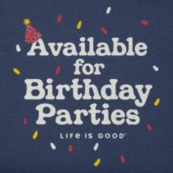 Men's Available For Birthday Parties Short Sleeve Tee -LIFE IS GOOD SHOP 171640 2